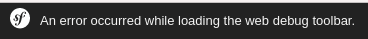 Error with the profiler.  Message states: 'An error occurred while loading the web debug toolbar.'